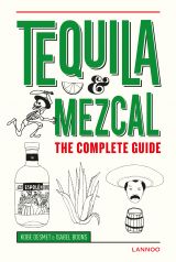 Tequila & Mezcal: The Complete Guide 