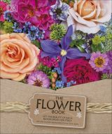 The Flower Book: A Celebration of Gorgeous Flowers for Your Home