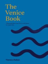 The Venice Book. A Personal Guide to the City's Art & Culture