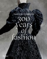 Fashion Forward: 300 Years of Fashion