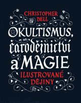 Okultismus, čarodějnictví a magie – Ilustrované dějiny