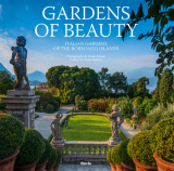 Gardens of Beauty: Italian Gardens of the Borromeo Islands