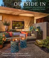 Outside In: The Gardens and Houses of Tichenor & Thorp