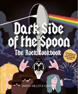 Dark Side of the Spoon: The Rock Cookbook 