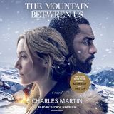 The Mountain Between Us: A Novel (Audiobook)