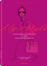 My Style: Fashiongeheimnisse einer Chefredakteurin