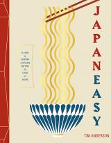 Japaneasy: Classic and Modern Japanese Recipes to (Actually) Cook at Home (bazar)