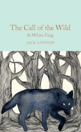 The Call of the Wild & White Fang (Collector's Library)