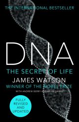 DNA : The Secret of Life (Fully Revised and Updated)