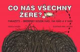 Co nás všechny žere?