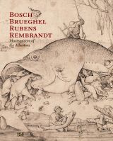 Bosch - Bruegel - Rubens - Rembrandt. Masterpieces of the Albertina