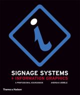 Signage Systems & Information Graphics: A Professional Sourcebook