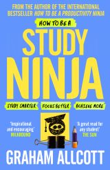  How to be a Study Ninja: Study smarter. Focus better. Achieve more.
