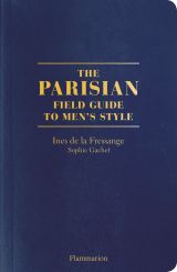 The Parisian Field Guide to Men’s Style