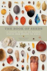 The Book of Seeds: A lifesize guide to six hundred species from around the world (bazar)