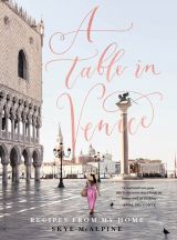 A Table in Venice: Recipes from my home