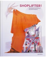 Shoplifter! New Retail Architecture and Brand Spaces