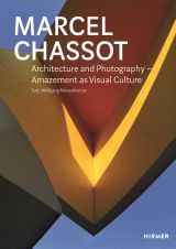 Marcel Chassot: Architecture and Photography — Amazement as Visual Culture