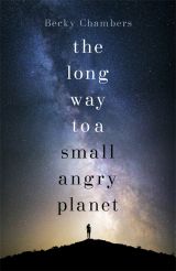 The Long Way to a Small, Angry Planet (Wayfarers 1)