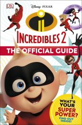 Disney Pixar The Incredibles 2 The Official Guide 