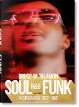 Bruce W. Talamon. Soul. R&B. Funk. Photographs 1972–1982