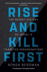 Rise and Kill First: The Secret History of Israel's Targeted Assassinations