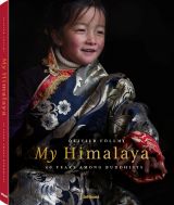 Olivier Föllmi. My Himalaya: 40 Years among Buddhists 