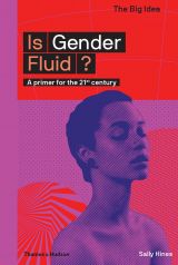 Is Gender Fluid? A primer for the 21st century (The Big Idea)