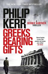 Greeks Bearing Gifts (Bernie Gunther Thriller 13)