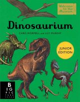 Dinosaurium (Junior Edition) (Welcome to the Museum)