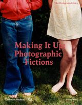 Making It Up: Photographic Fictions (Photography Library; Victoria and Albert Museum)