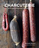 Charcuterie: How to enjoy, serve and cook with cured meats