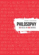 Philosophy: 50 ideas in 500 words (50 Theories in 500 Words)