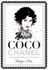 Coco Chanel: The Illustrated World of a Fashion Icon