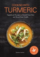 Cooking with Turmeric: Superfood Recipes to Enrich Your Diet and Boost Your Health