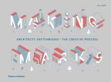 Making Marks: Architects' Sketchbooks – The Creative Process