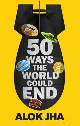 50 Ways the World Could End: The Doomsday Handbook