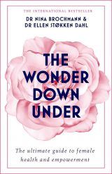 The Wonder Down Under: The ultimate guide to female health and empowerment