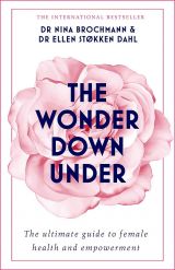 The Wonder Down Under: The ultimate guide to female health and empowerment