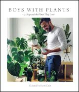 Boys with Plants: 50 Boys and the Plants They Love