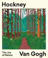 Hockney – Van Gogh: The Joy of Nature