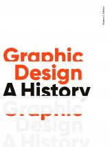 Graphic Design: A History (3rd Edition)