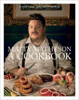 Matty Matheson: A Cookbook (bazar)
