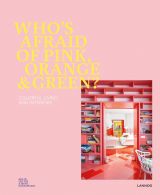 Who's Afraid of Pink, Orange, and Green? Colorful Living and Interiors