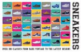 Sneakers: Over 300 Classics from Rare Vintage to the Latest Designs