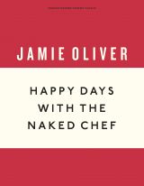 Happy Days with the Naked Chef (Anniversary Editions)