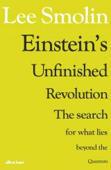 Einstein’s Unfinished Revolution: The Search for What Lies Beyond the Quantum