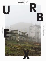 Prevádzači: Urbex na Slovensku