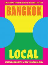 Bangkok Local: Cult recipes from the streets that make the city