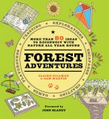 Forest Adventures: More than 80 ideas to reconnect with nature all year round